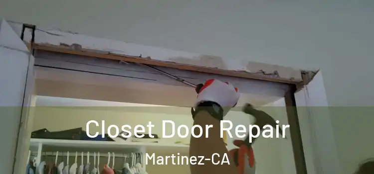  Closet Door Repair Martinez-CA