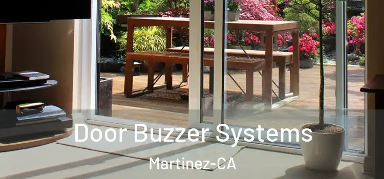  Door Buzzer Systems Martinez-CA