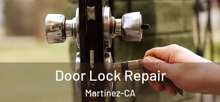  Door Lock Repair Martinez-CA
