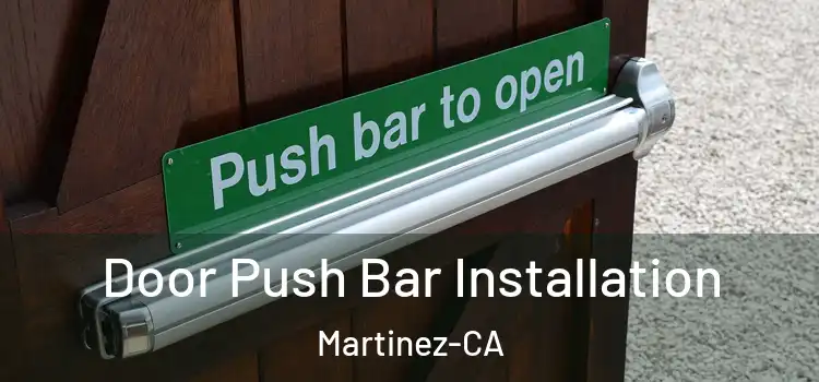  Door Push Bar Installation Martinez-CA