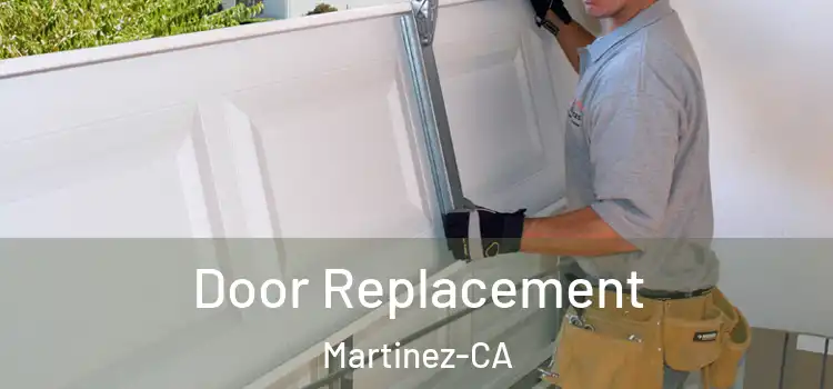  Door Replacement Martinez-CA