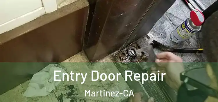 Entry Door Repair Martinez-CA