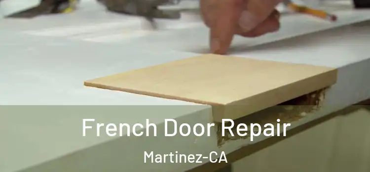  French Door Repair Martinez-CA