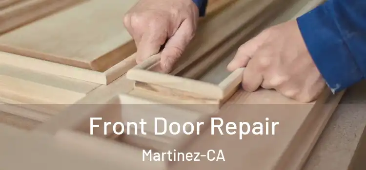  Front Door Repair Martinez-CA