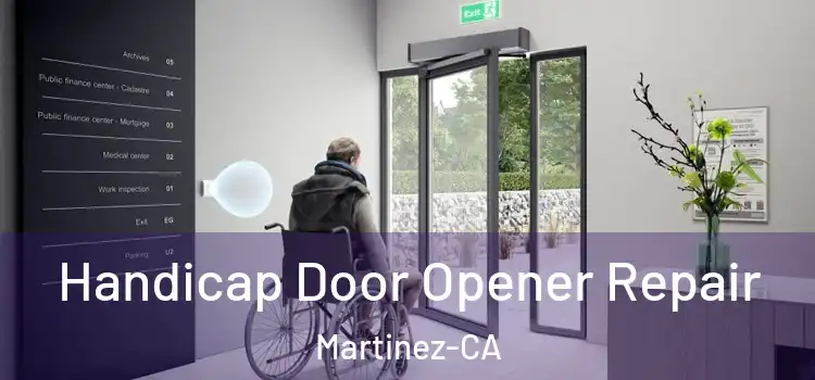  Handicap Door Opener Repair Martinez-CA