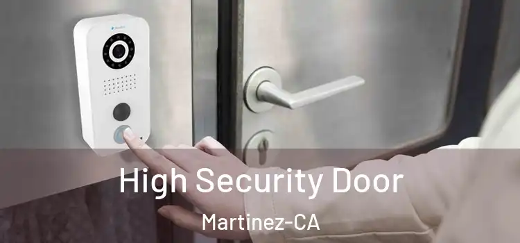  High Security Door Martinez-CA