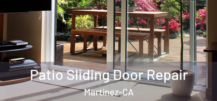 Patio Sliding Door Repair Martinez-CA