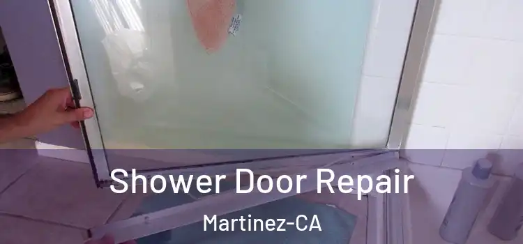  Shower Door Repair Martinez-CA