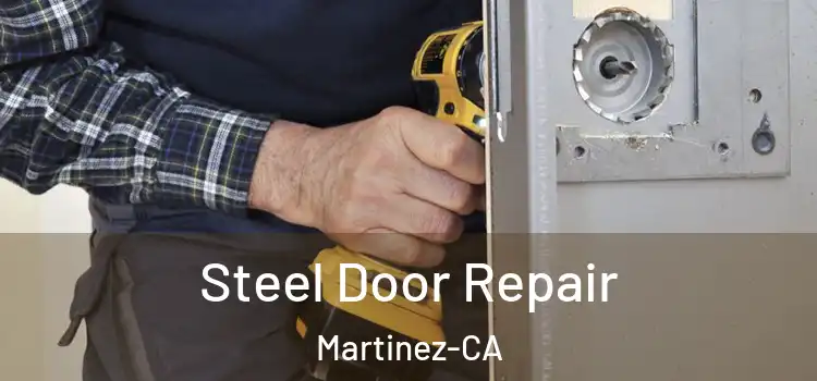  Steel Door Repair Martinez-CA