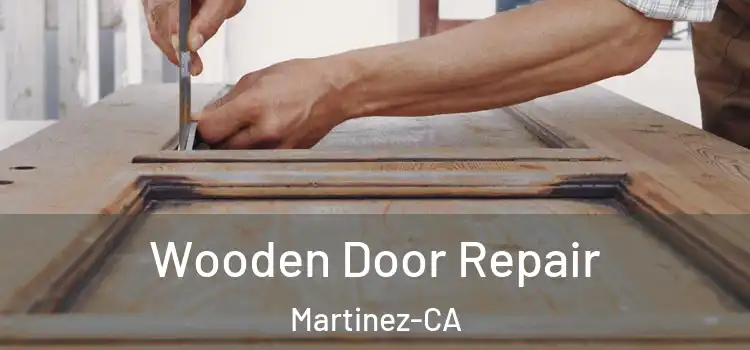  Wooden Door Repair Martinez-CA
